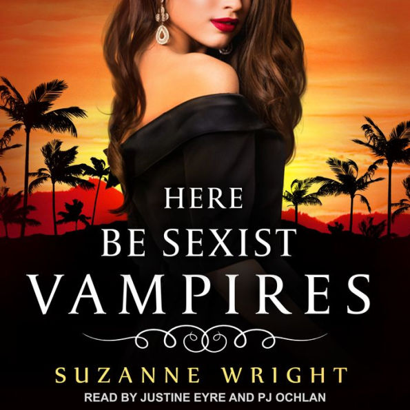 Here Be Sexist Vampires: Deep in Your Veins, Book 1