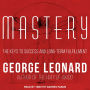 Mastery: The Keys to Success and Long-Term Fulfillment