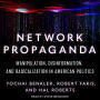 Network Propaganda: Manipulation, Disinformation, and Radicalization in American Politics