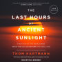 The Last Hours of Ancient Sunlight Revised and Updated: The Fate of the World and What We Can Do Before It's Too Late