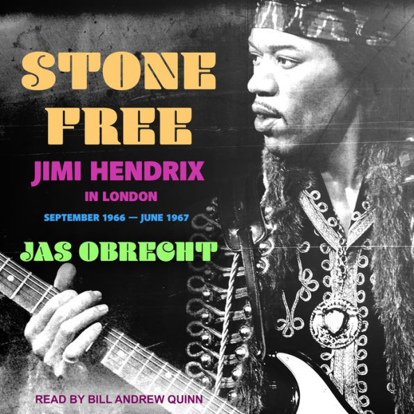 Stone Free: Jimi Hendrix in London, September 1966-June 1967