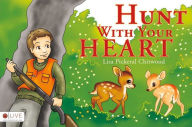 Hunt With Your Heart