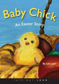 Baby Chick : An Easter Story