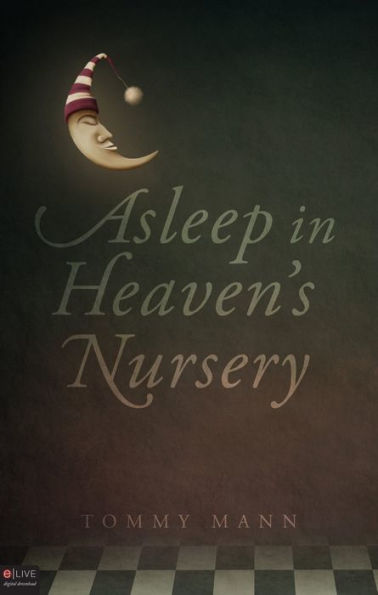 Asleep in Heaven's Nursery (Abridged)