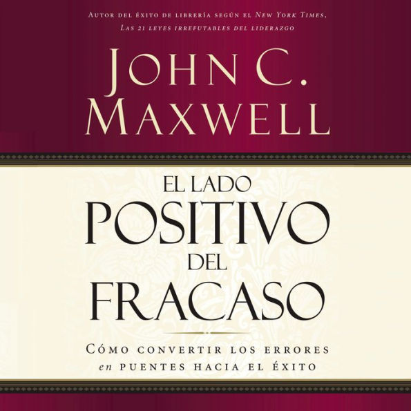 El lado positivo del fracaso: Cómo convertir los errores en puentes hacia el éxito (Abridged)