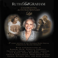 Ruth Bell Graham: Celebrating an Extraordinary Life (Abridged)