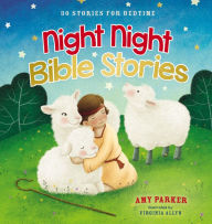 Night Night Bible Stories: 30 Stories for Bedtime