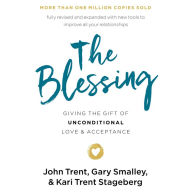 The Blessing: Giving the Gift of Unconditional Love and Acceptance