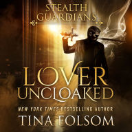 Lover Uncloaked (Stealth Guardians #1)