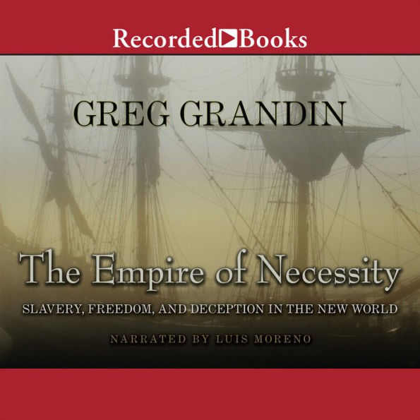 The Empire of Necessity: Slavery, Freedom, and Deception in the New World