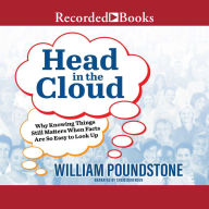 Head in the Cloud: Why Knowing Things Still Matters When Facts Are So Easy to Look Up