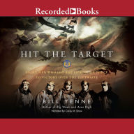 Hit the Target: Eight Men Who Led the Eighth Air Force to Victory Over the Luftwaffe