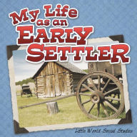 My Life as an Early Settler