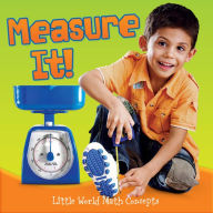 Measure It!: Little World Math Concepts