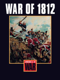 War of 1812: America at War