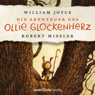 Die Abenteuer des Ollie Glockenherz (Autorisierte Lesefassung mit Musik)