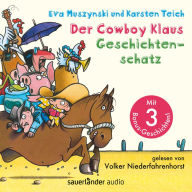 Der Cowboy Klaus Geschichtenschatz - Alle 12 Abenteuer (Ungekürzte Lesung mit Musik)