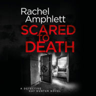 Scared to Death: A Detective Kay Hunter crime thriller