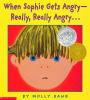 When Sophie Gets Angry - Really, Really Angry...