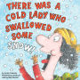 There Was a Cold Lady Who Swallowed Some Snow!