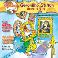Geronimo Stilton: Books 15 & 16: #15 The Mona Mousa Code; #16 A Cheese-Colored Camper