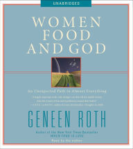 Women Food and God: An Unexpected Path to Almost Everything