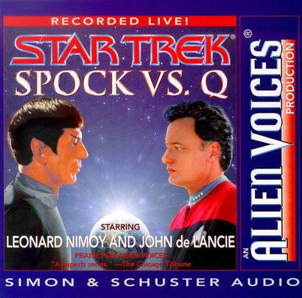 Star Trek: Spock Vs. Q: An Alien Voices Production (Abridged)