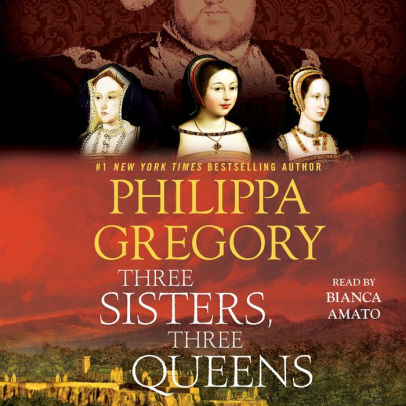 Title: Three Sisters, Three Queens, Author: Philippa Gregory, Bianca Amato