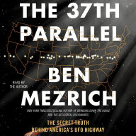 The 37th Parallel: The Secret Truth Behind America's UFO Highway