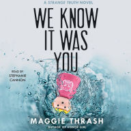 We Know It Was You: A Strange Truth Novel