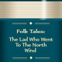 The Lad Who Went To The North Wind