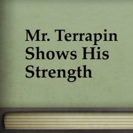 Mr. Terrapin Shows His Strength