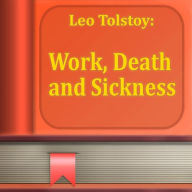 Work, Death and Sickness