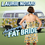 Autobiography of a Fat Bride: True Tales of a Pretend Adulthood