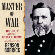 Master of War: The Life of General George H. Thomas