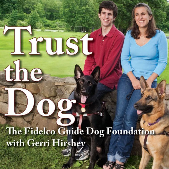 Trust the Dog: Rebuilding Lives Through Teamwork with Man's Best Friend