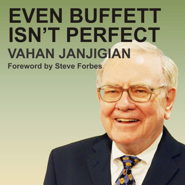 Even Buffett Isn't Perfect: What You Can---and Can't---Learn from the World's Greatest Investor
