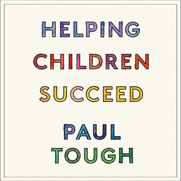 Helping Children Succeed: What Works and Why