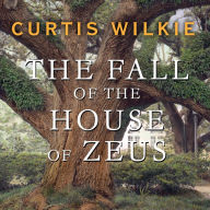 The Fall of the House of Zeus: The Rise and Ruin of America's Most Powerful Trial Lawyer