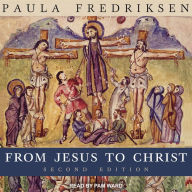 From Jesus to Christ: The Origins of the New Testament Images of Christ, Second Edition