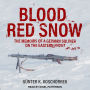 Blood Red Snow: The Memoirs of a German Soldier on the Eastern Front