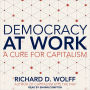 Democracy at Work: A Cure for Capitalism