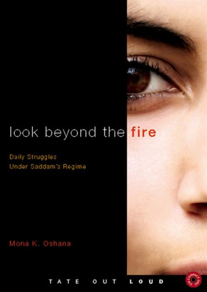 Look Beyond The Fire : Daily Life Under Saddam's Regime