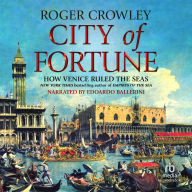 City of Fortune: How Venice Ruled the Seas