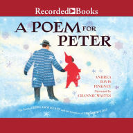 A Poem for Peter: The Story of Ezra Jack Keats and the Creation of the Snowy Day