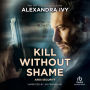 Kill Without Shame