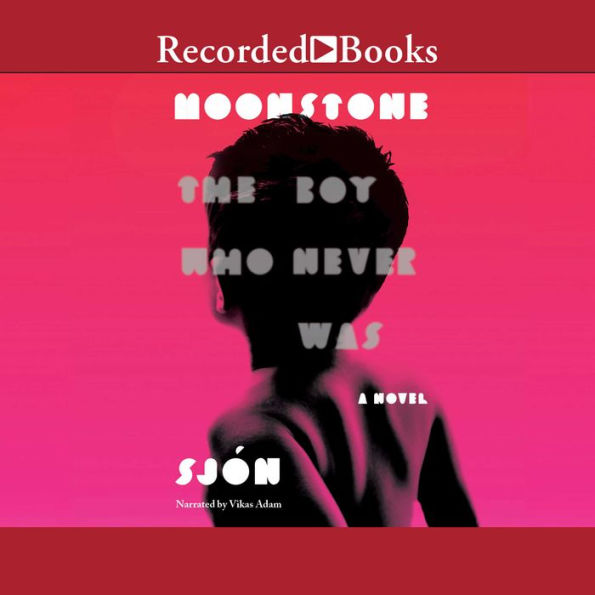Moonstone: The Boy Who Never Was: A Novel