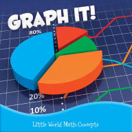 Graph It!: Little World Math Concepts