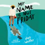 My Name is Not Friday