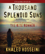 A Thousand Splendid Suns : A Novel